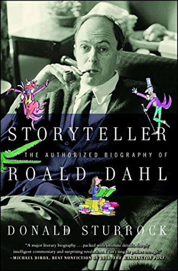 Storyteller: The Authorized Biography Of Roald Dahl-..