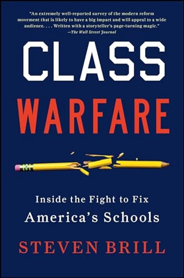 Class Warfare: Inside The Fight To Fix America's Schools-..