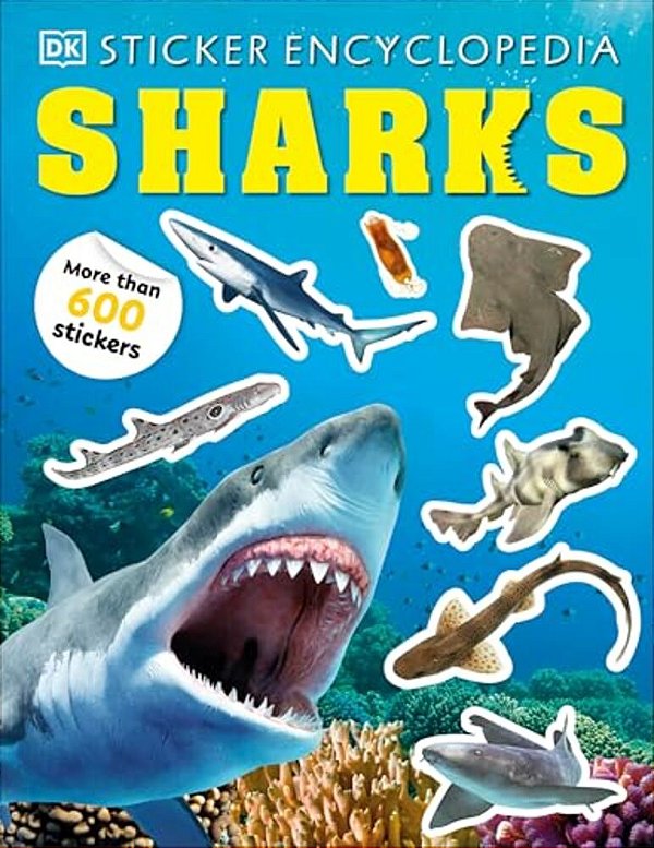 Sticker Encyclopedia Sharks: More Than 600 Stickers-..