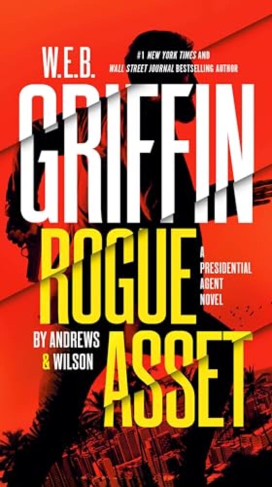 W. E. B. Griffin Rogue Asset By Andrews & Wilson-..