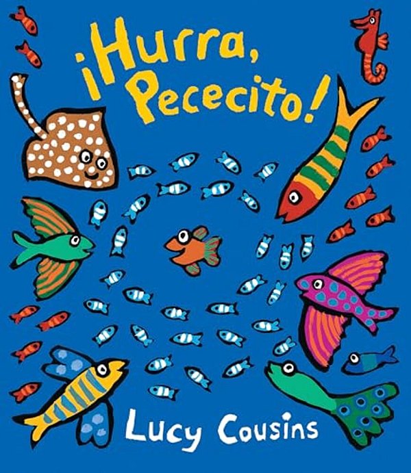 ¡Hurra, Pececito!: (Un Libro De Cartón Con Rimas Para Bebés Y Niños Pequeños Con Animales Del Océano Bajo El Mar)-..