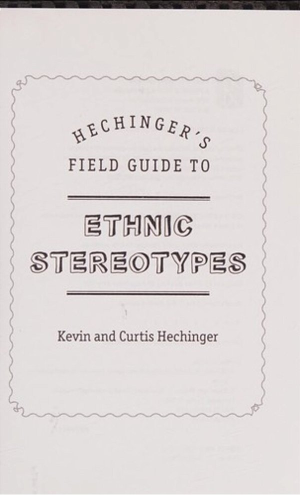 Hechinger's Field Guide To Ethnic Stereotypes-..
