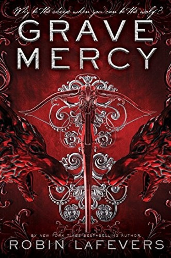 Grave Mercy: His Fair Assassin, Book I-..