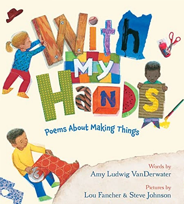 With My Hands: Poems About Making Things-..