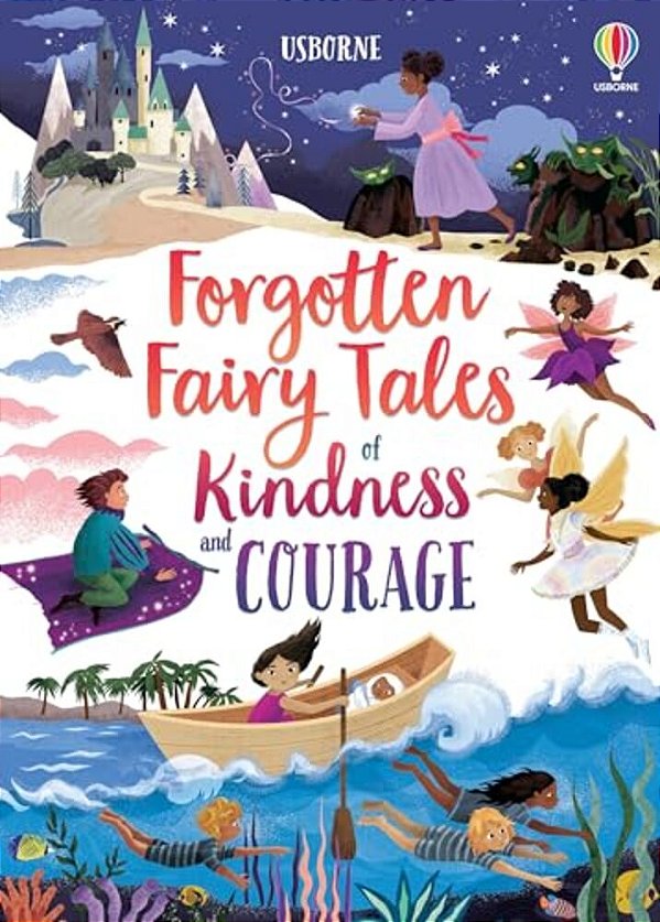 Forgotten Fairy Tales Of Kindness And Courage-..