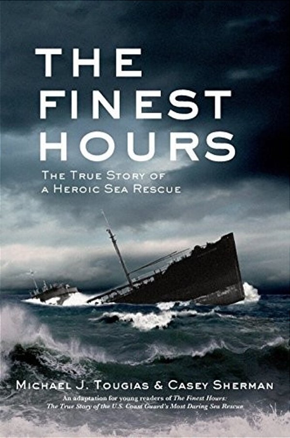 The Finest Hours (Young Readers Edition): The True Story Of A Heroic Sea Rescue-..
