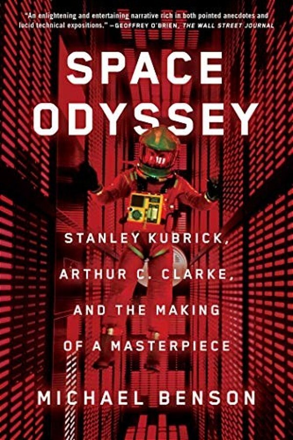 Space Odyssey: Stanley Kubrick, Arthur C. Clarke, And The Making Of A Masterpiece-..