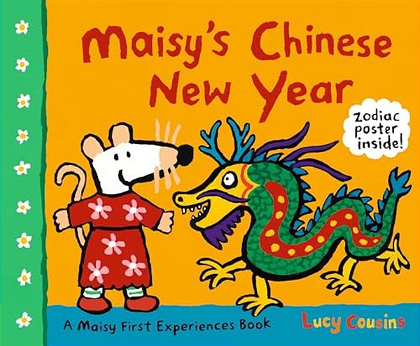 Maisy's Chinese New Year: A Maisy First Experiences Book (Maisy The Mouse Celebrates The Lunar New Year - A Holiday Picture Book For Toddlers, Prescho-..