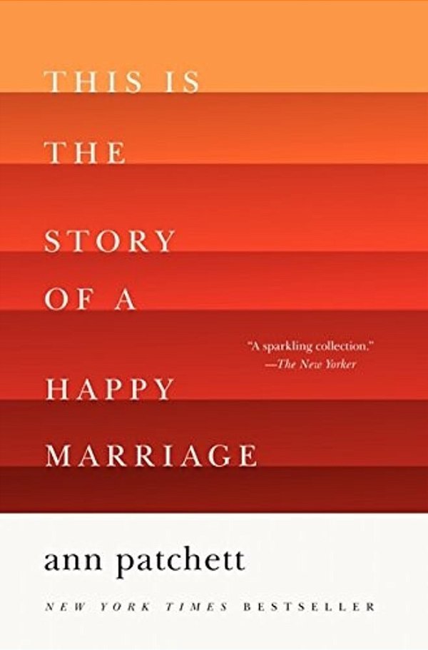 This Is The Story Of A Happy Marriage: A Collection-..