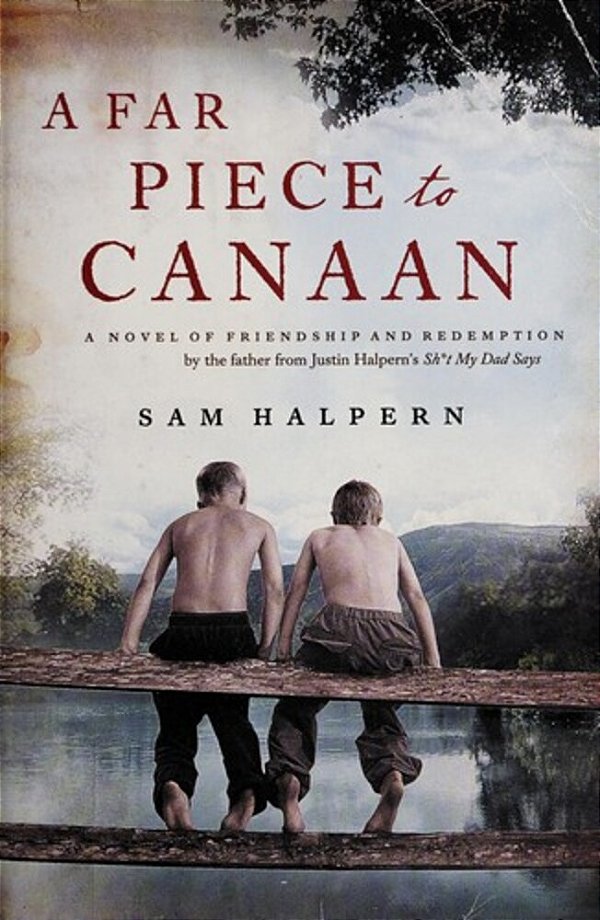 A Far Piece To Canaan: A Novel Of Friendship And Redemption-..