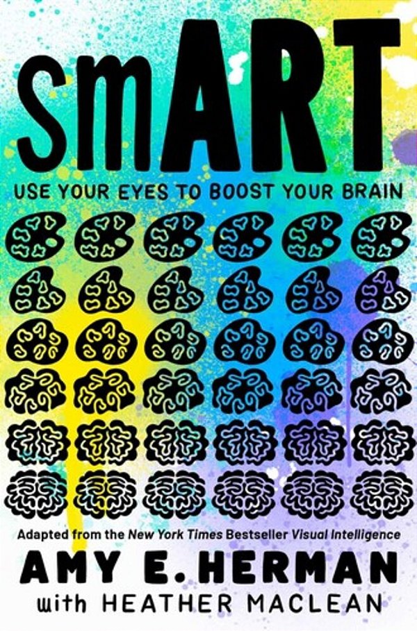 Smart: Use Your Eyes To Boost Your Brain (Adapted From The New York Times Bestseller Visual Intelligence)-..