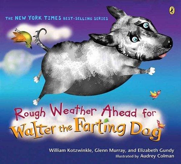 Rough Weather Ahead For Walter The Farting Dog-..