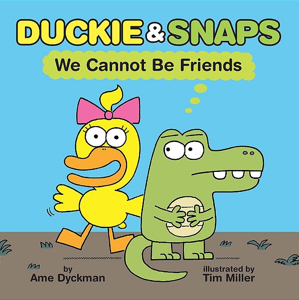 Duckie & Snaps: We Cannot Be Friends-..