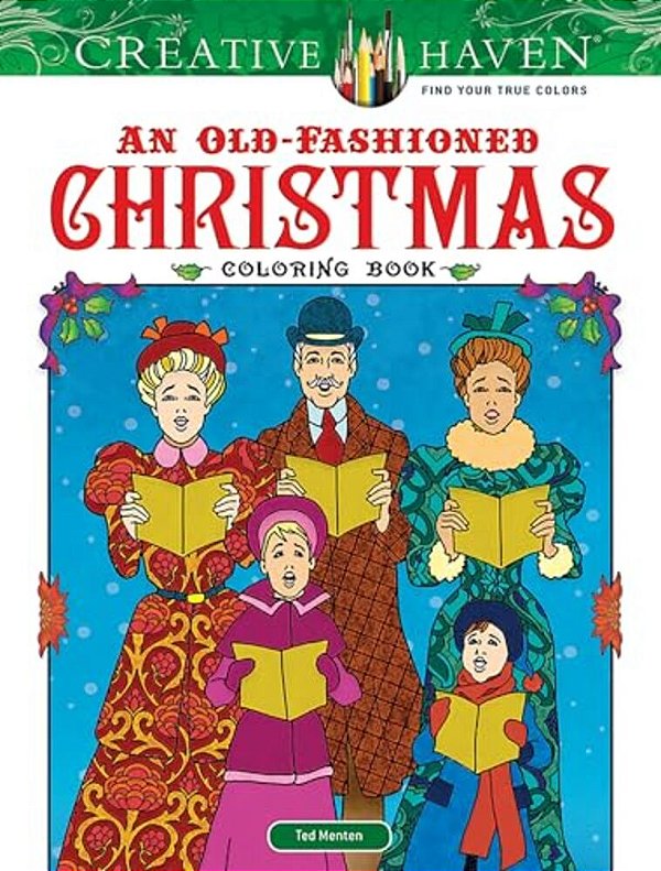 Creative Haven An Old-Fashioned Christmas Coloring Book-..