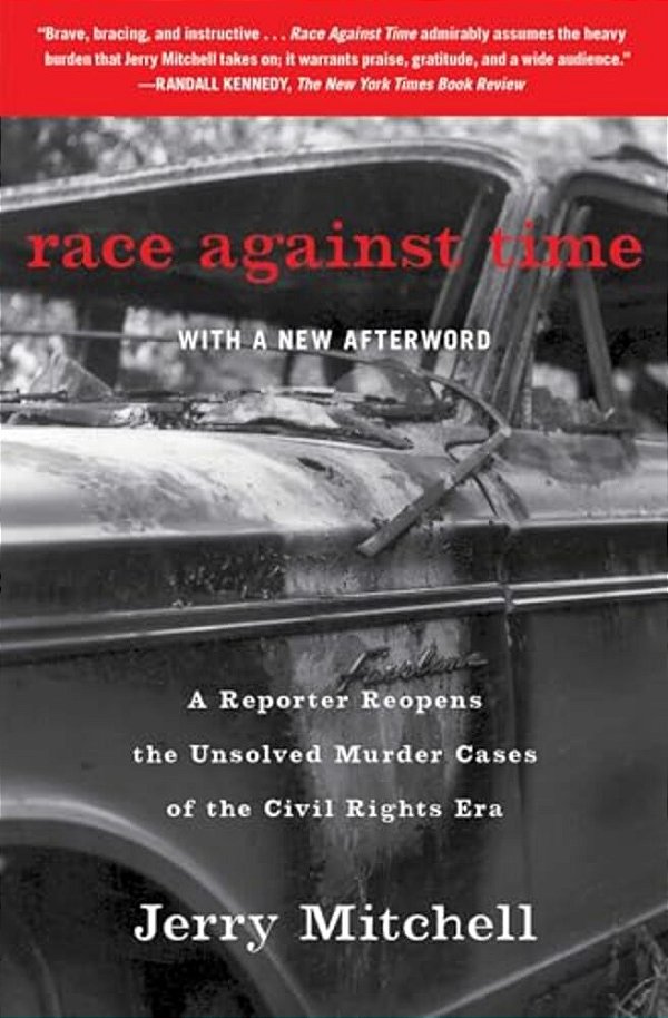 Race Against Time: A Reporter Reopens The Unsolved Murder Cases Of The Civil Rights Era-..