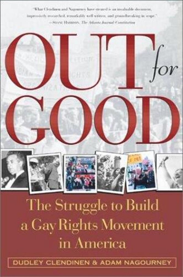 Out For Good: The Struggle To Build A Gay Rights Movement In America-..