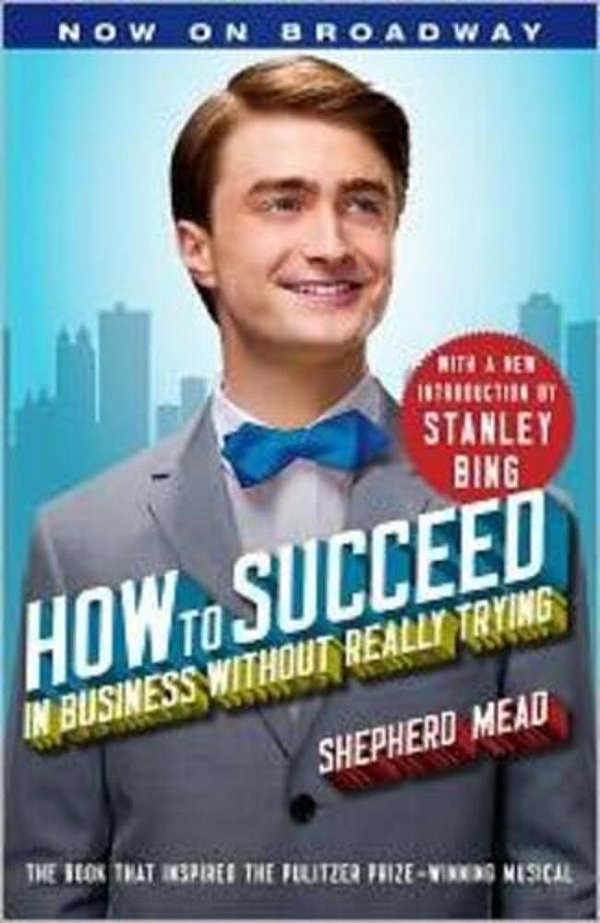 How To Succeed In Business Without Really Trying-..