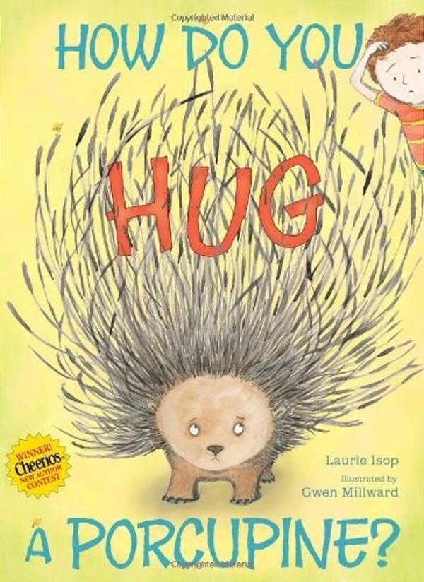 How Do You Hug A Porcupine?-..