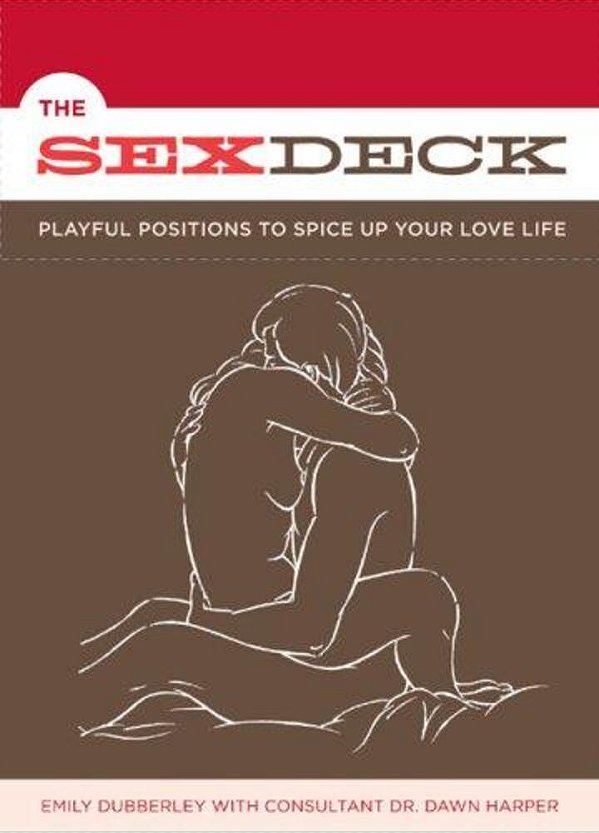 Sex Deck: Playful Positions To Spice Up Your Love Life: Playful Positions To Spice Up Your Love Life-..