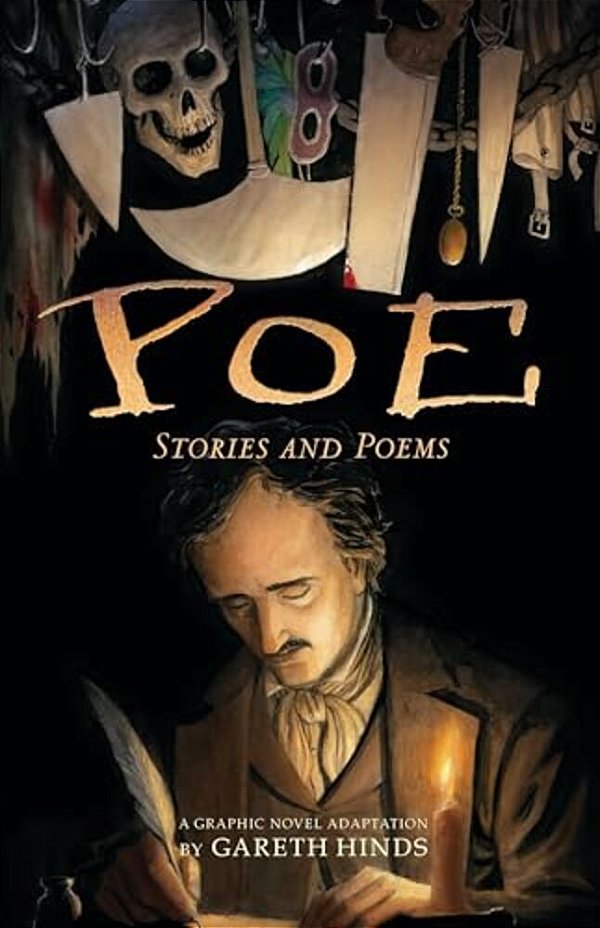 Poe: Stories And Poems: A Graphic Novel; Illustrated By Gareth Hinds-..