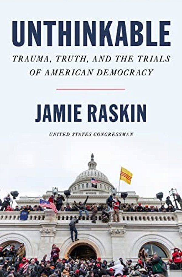 Unthinkable: Trauma, Truth, And The Trials Of American Democracy-..