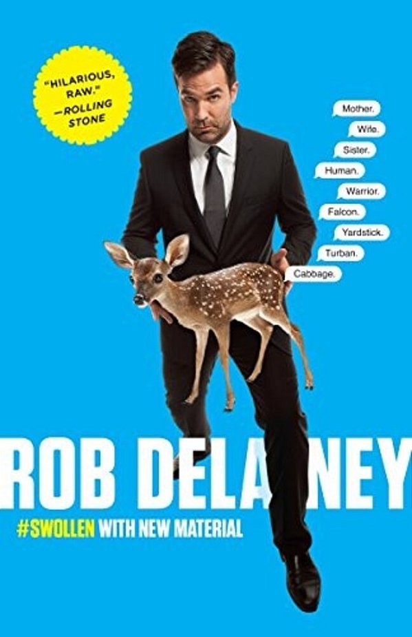 Rob Delaney: Mother. Wife. Sister. Human. Warrior. Falcon. Yardstick. Turban. Cabbage. -..