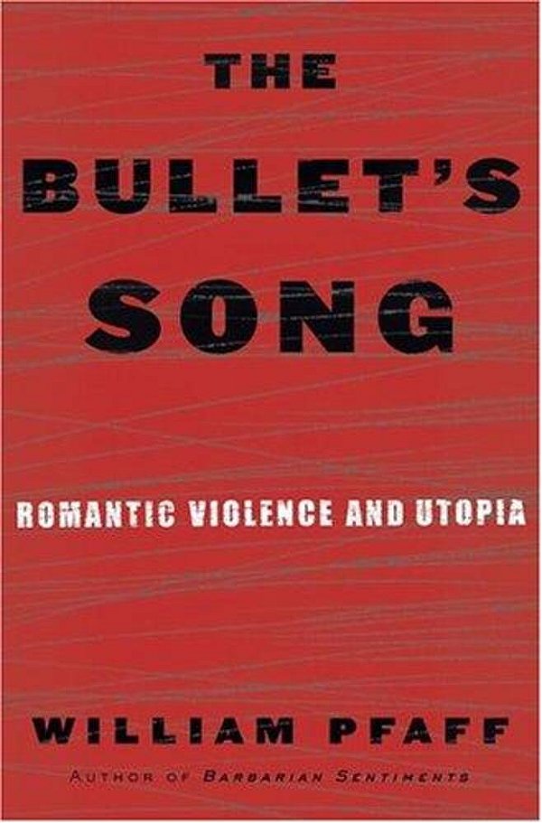 The Bullet's Song: Romantic Violence And Utopia-..