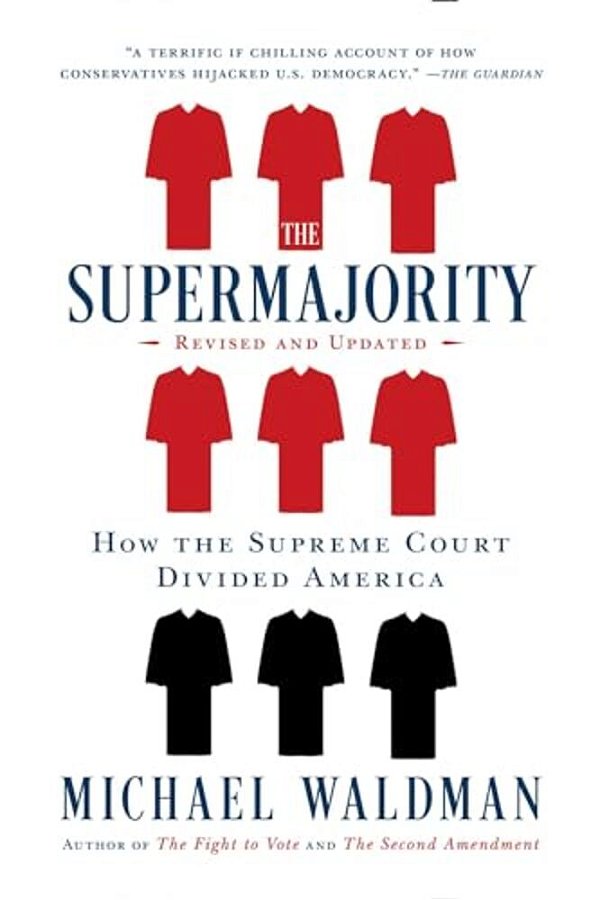 The Supermajority: How The Supreme Court Divided America-..