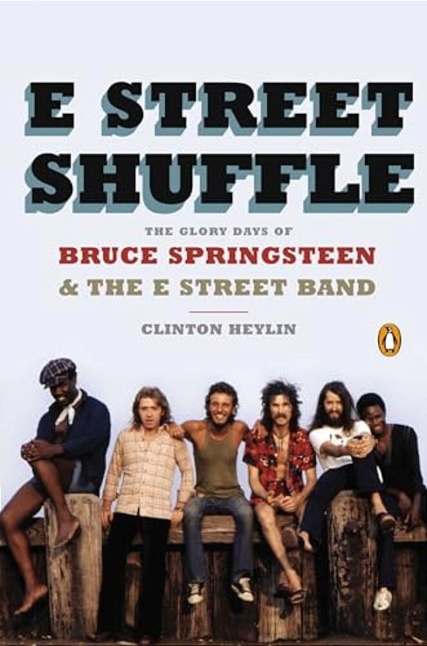 E Street Shuffle: The Glory Days Of Bruce Springsteen & The E Street Band-..