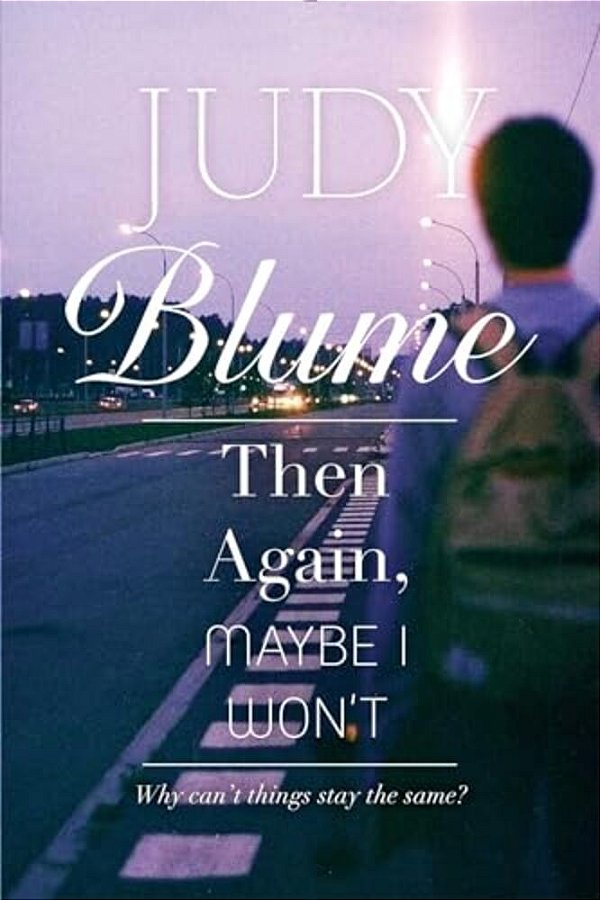 Then Again, Maybe I Won't-..