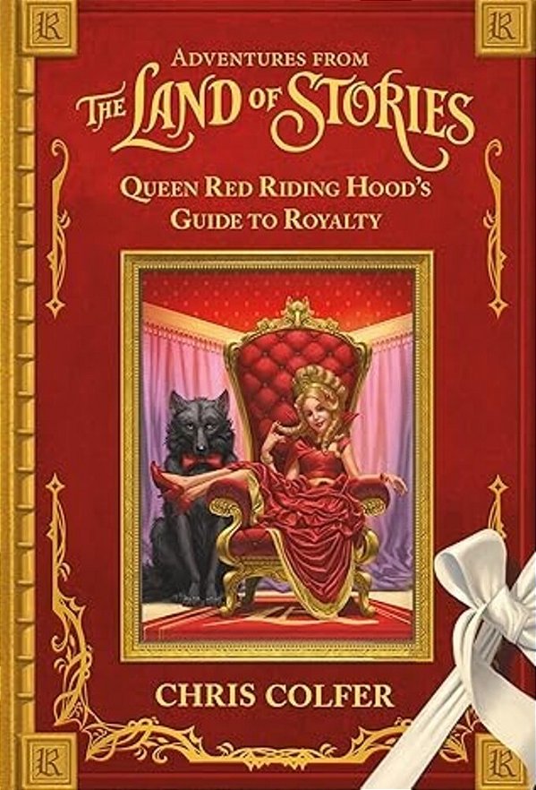 Adventures From The Land Of Stories: Queen Red Riding Hood's Guide To Royalty-..