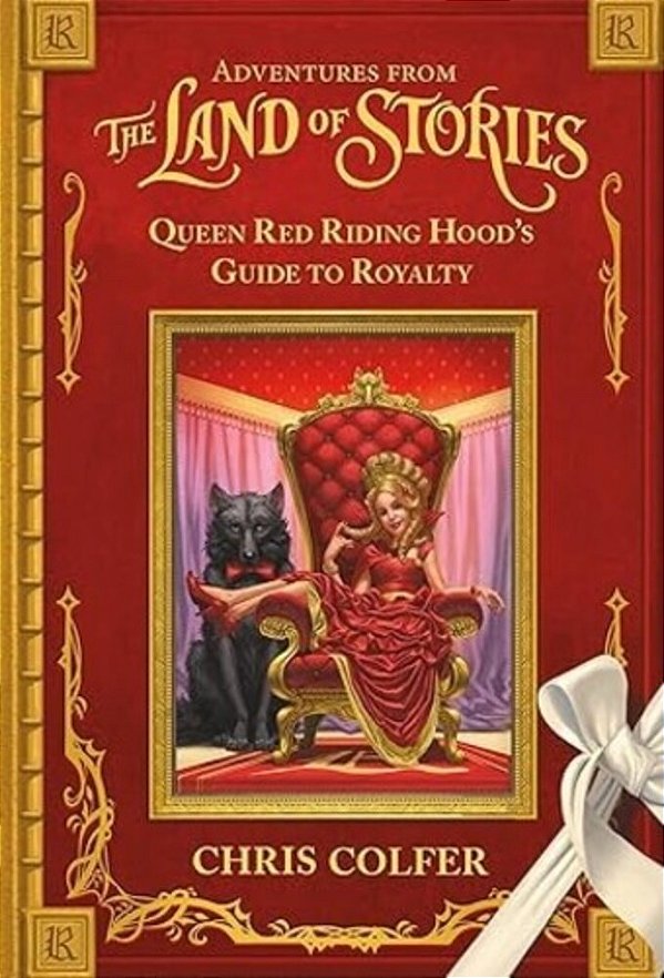 Adventures From The Land Of Stories: Queen Red Riding Hood's Guide To Royalty-..