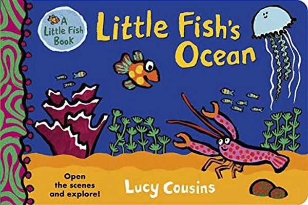 Little Fish's Ocean: (A Rhyming Lift-The-flap Board Book For Babies And Toddlers Featuring Ocean Animals And Playful Fun)-..
