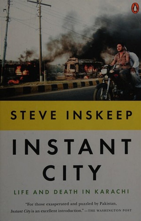 Instant City: Life And Death In Karachi-..