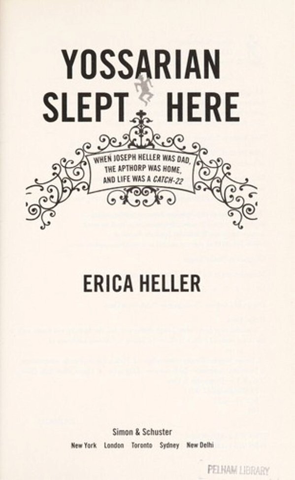 Yossarian Slept Here: When Joseph Heller Was Dad, The Apthorp Was Home, And Life Was A Catch-22-..