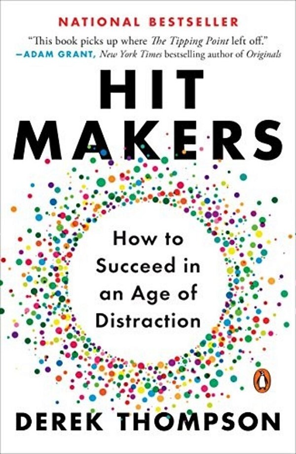 Hit Makers: How To Succeed In An Age Of Distraction-..