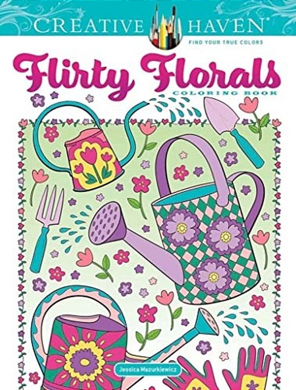 Creative Haven Flirty Florals Coloring Book-..