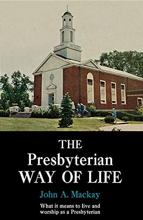 The Presbyterian Way Of Life-..