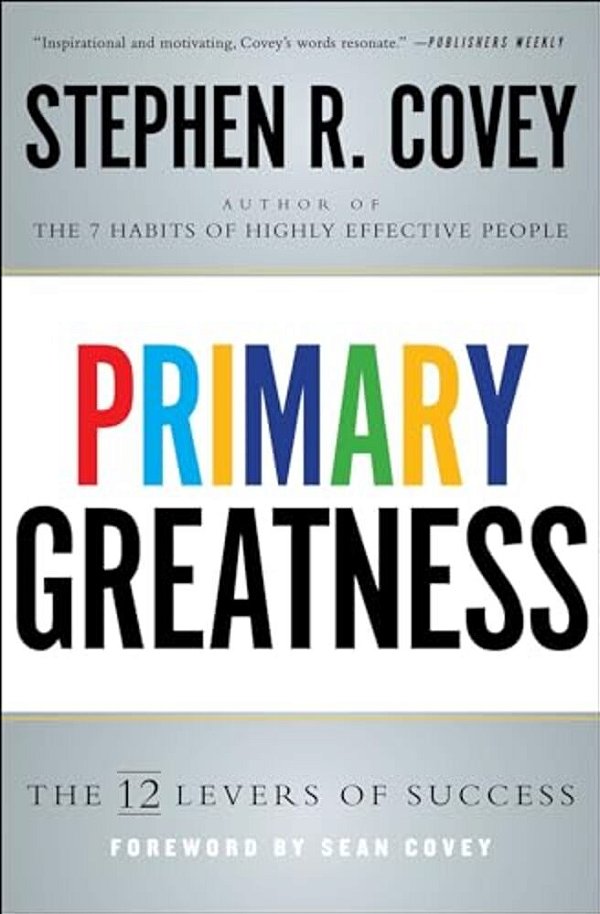 Primary Greatness: The 12 Levels Of Success-..
