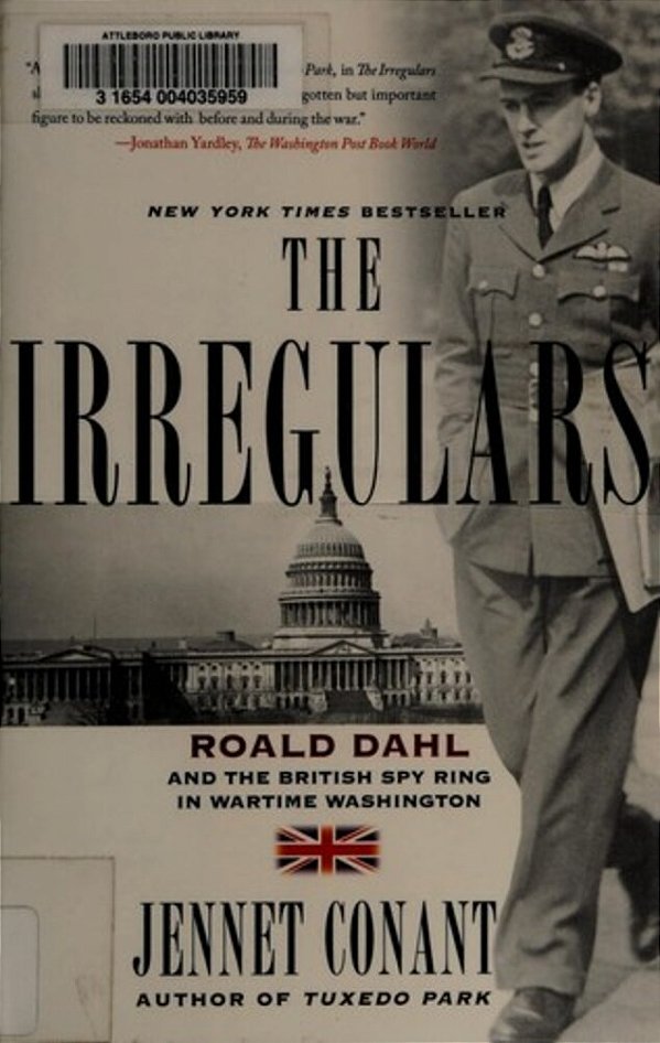 The Irregulars: Roald Dahl And The British Spy Ring In Wartime Washington-..