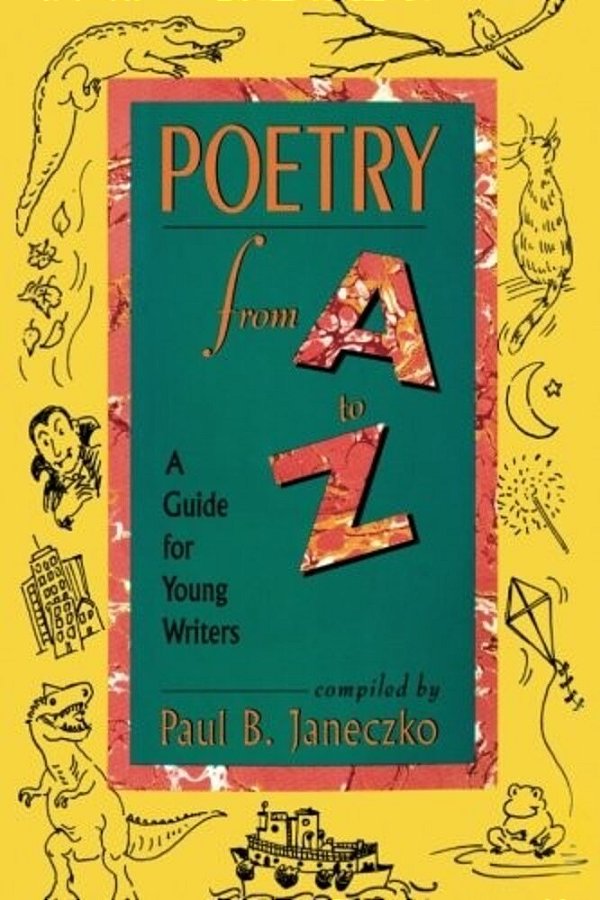 Poetry From A To Z: A Guide For Young Writers-..