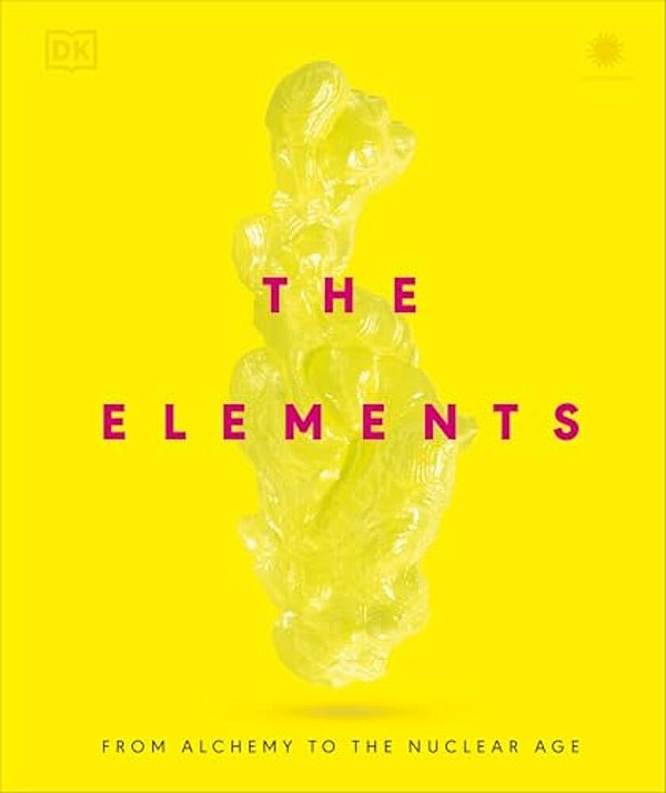 The Elements: From Alchemy To The Nuclear Age-..