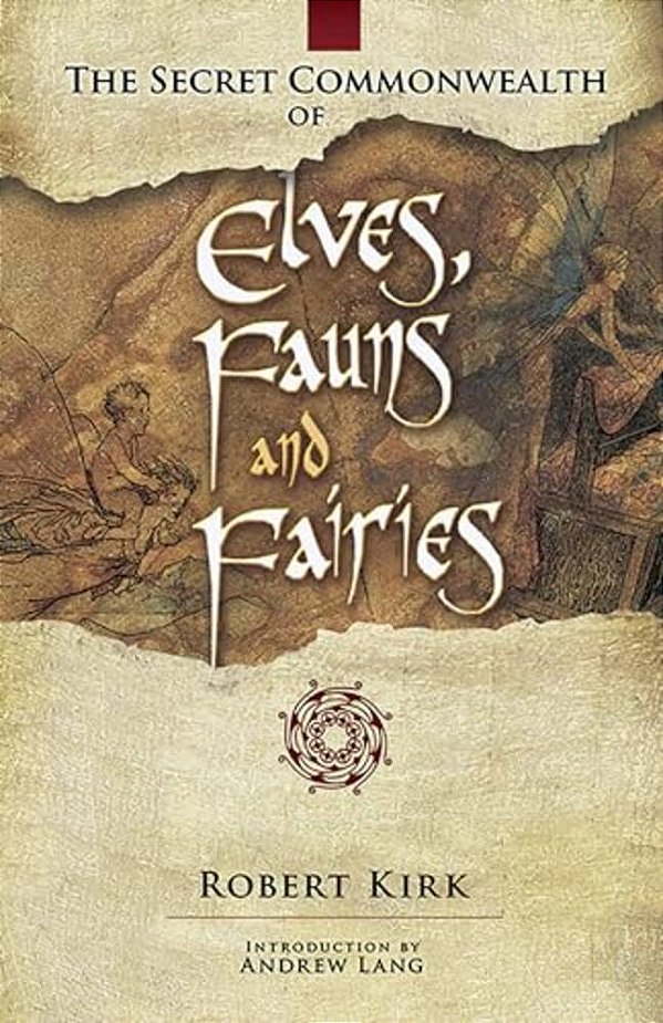 The Secret Commonwealth Of Elves, Fauns And Fairies-..