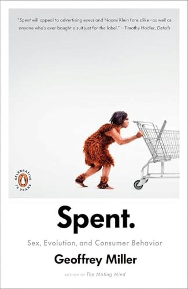 Spent: Sex, Evolution, And Consumer Behavior-..