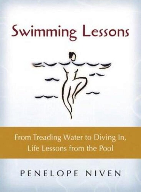 Swimming Lessons: Life Lessons From The Pool, From Diving In To Treading Water-..