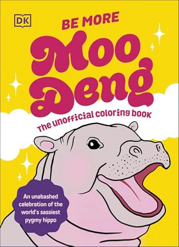 Be More Moo Deng: The Unofficial Coloring Book-..