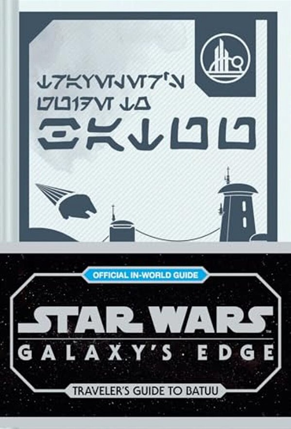 Star Wars: Galaxy's Edge: Traveler's Guide To Batuu-..
