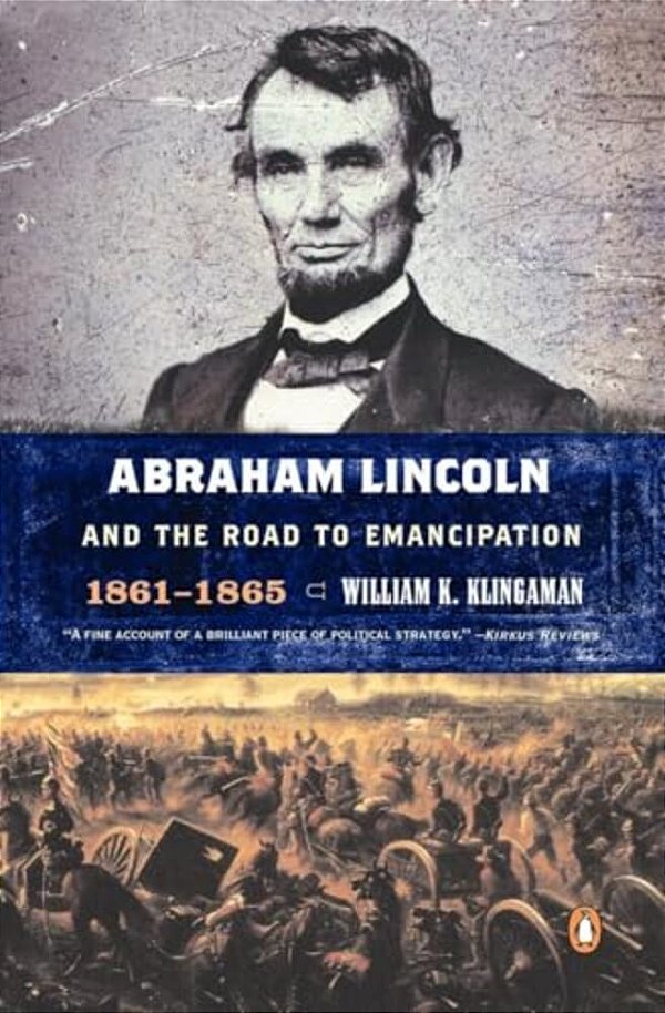 Abraham Lincoln And The Road To Emancipation, 1861-1865-..