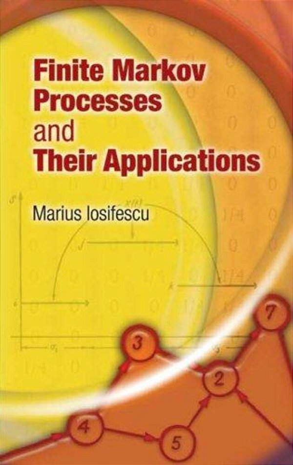 Finite Markov Processes And Their Applications-..