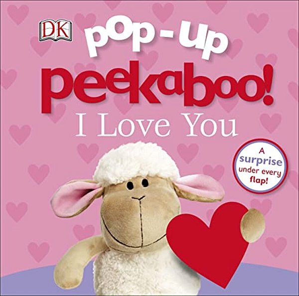 Pop-Up Peekaboo! I Love You: A Surprise Under Every Flap!-..